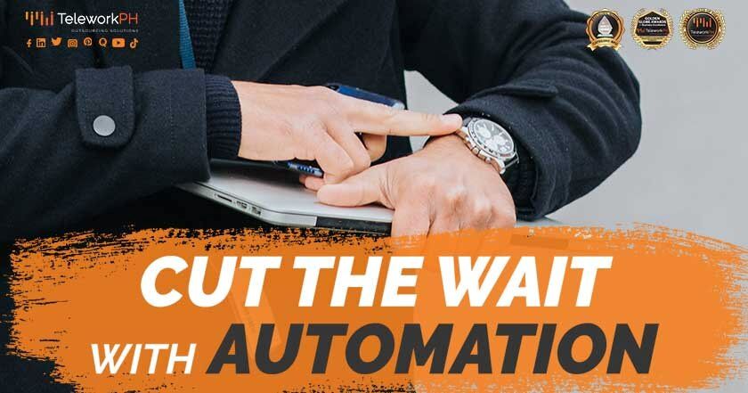 cut the wait with automation