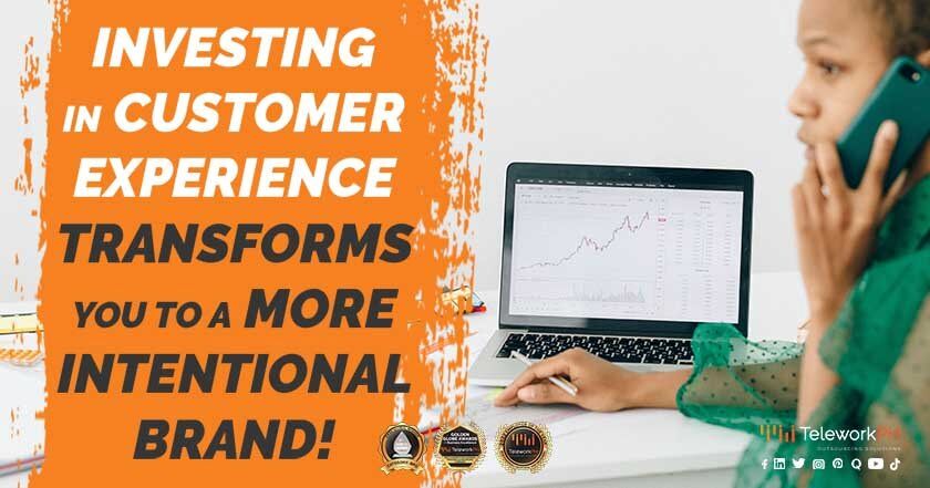 investing in  customer experience transform you to a more intentional brand
