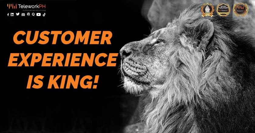 Customer Experience is King!