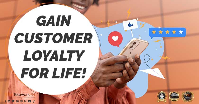 Gain Customer Loyalty for Life!