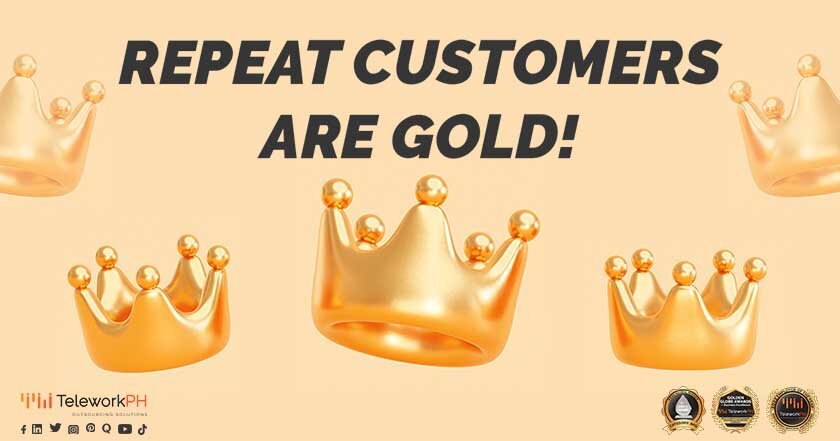 Repeat Customers are Gold!