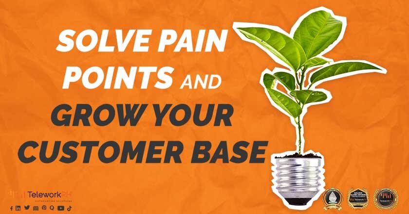 Solve Pain Points and Grow Your Customer Base