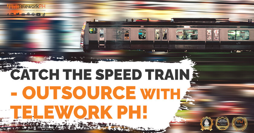 Catch the Speed Train - Outsource with Telework PH!