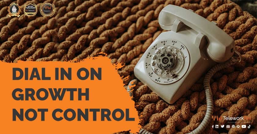Dial in on Growth Not Control
