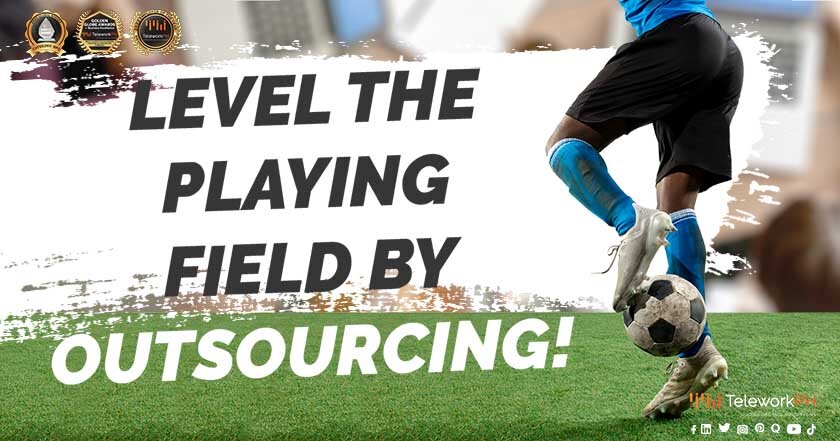 Level the Playing Field by outsourcing