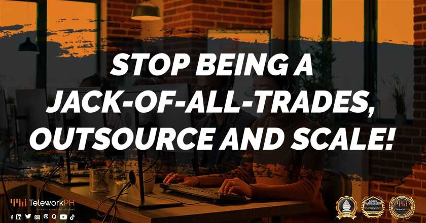 Stop Being a Jack-of-all-Trades, Outsource and Scale!