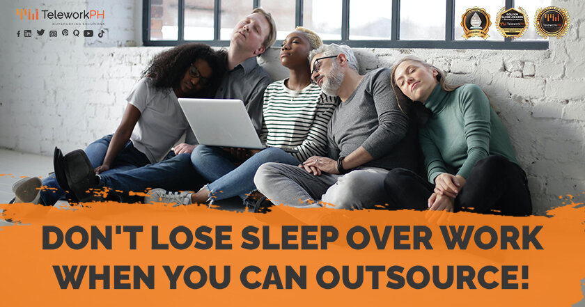 Don't Lose Sleep Over Work When You Can Outsource!