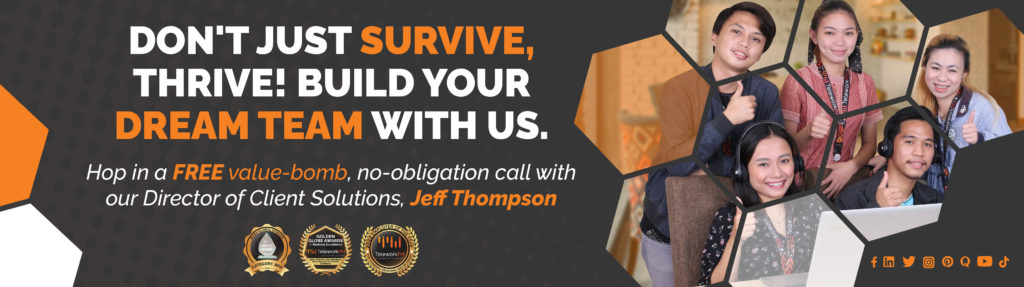 Don't just survive, thrive! Build your dream team with us.  Hop in a FREE value-bomb, no-obligation call with our Director of Client Solutions, Jeff Thompson.
