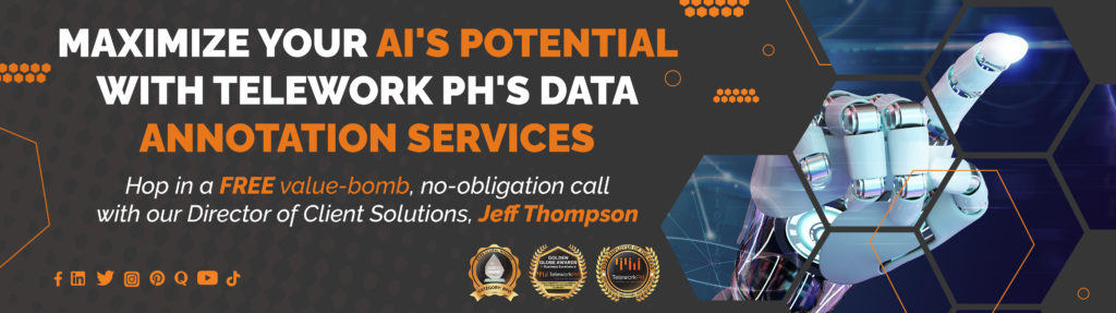 "Maximize Your AI's Potential with Telework PH's Data Annotation Services. Hop in a FREE value-bomb, no-obligation call with our Director of Client Solutions, Jeff Thompson."