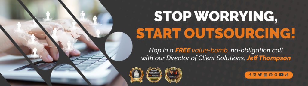 Stop Worrying, Start Outsourcing!  Hop in a FREE value-bomb, no-obligation call with our Director of Client Solutions, Jeff Thompson.