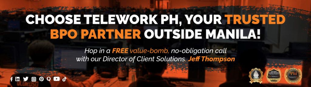 "Choose Telework PH, Your Trusted BPO Partner Outside Manila!  Hop in a FREE value-bomb, no-obligation call with our Director of Client Solutions, Jeff Thompson."