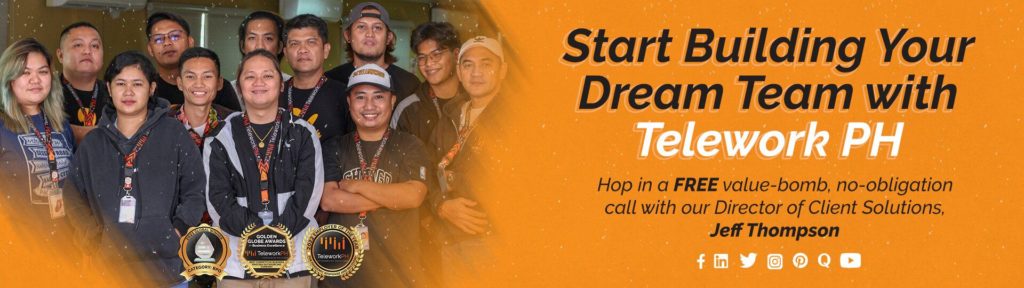 Start building your dream team with Telework PH. Hop in a FREE value-bomb, no-obligation call with our Director of Client Solutions, Jeff Thompson.