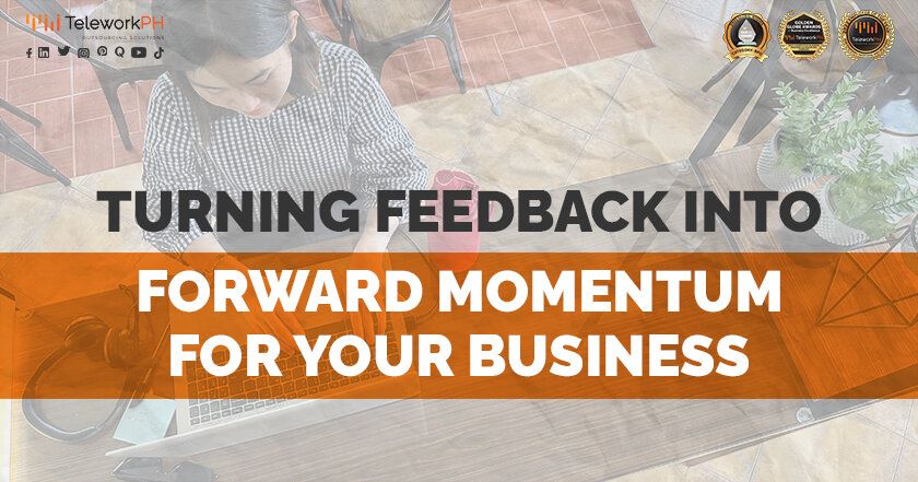 Turning Feedback into Forward Momentum for Your Businessl