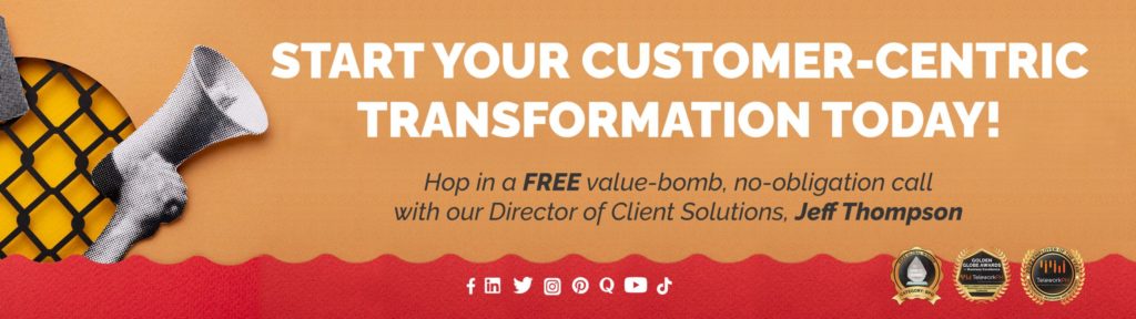 "Start Your Customer-Centric Transformation Today! Hop in a FREE value-bomb, no-obligation call with our Director of Client Solutions, Jeff Thompson. " Limits of Customer Rewards