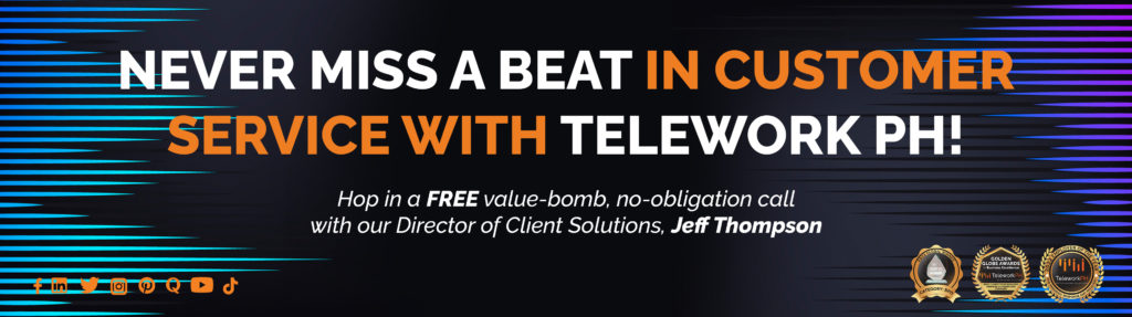 Never miss a beat in customer service with Telework PH!