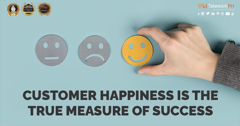 customer happiness is the true measure of success