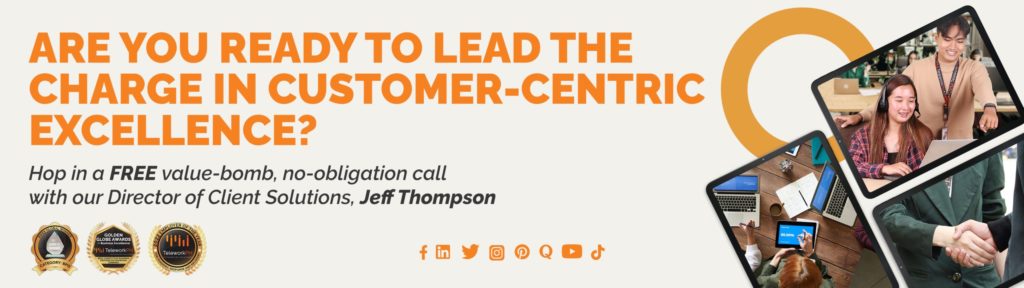 "Are you ready to lead the charge in customer-centric excellence? Hop in a FREE value-bomb, no-obligation call with our Director of Client Solutions, Jeff Thompson. "