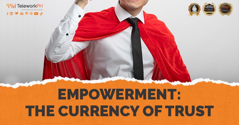 Empowerment The Currency of Trust
