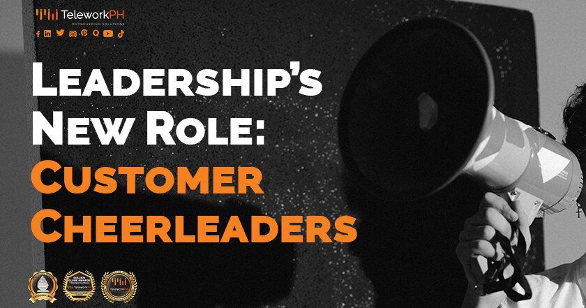 Leadership's New Role: customer cheerleader
