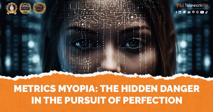 Metrics Myopia The Hidden Danger in the Pursuit of Perfection