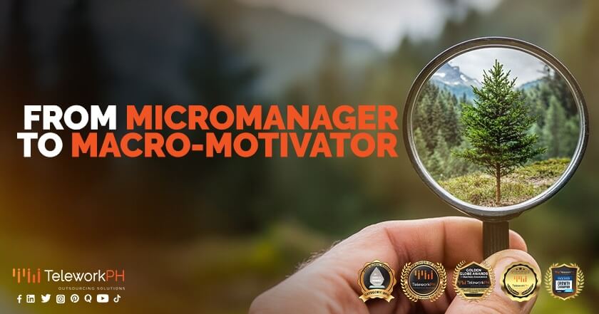 from micromanager to macro-motivator